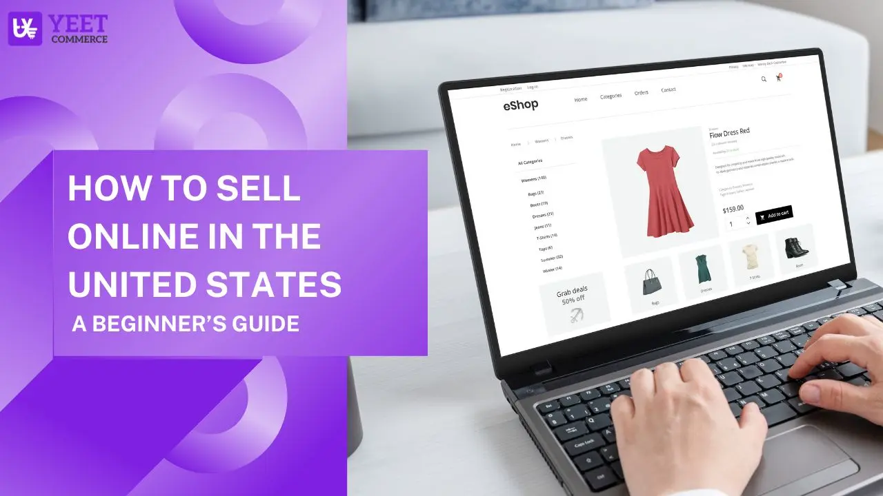 How to Sell Online in the USA: A Beginner’s Guide